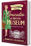 Omicidio al British Museum: Un mistero storico degli anni '20 a Londra (Storie di Viaggi e Omicidi Vol. 2)
