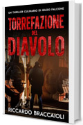 Torrefazione del diavolo: Un Thriller Culinario di Gildo Falcone (Ispettore Chef Gildo Falcone, thriller gastronomico, giallo, crimine e mistero Vol. 5)