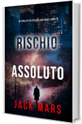 Rischio Assoluto (Un Thriller Politico con Jake Mercer - Libro 18)