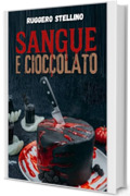 SANGUE E CIOCCOLATO: Un thriller psicologico che ti far&agrave; assaporare la dolcezza del cioccolato&hellip; e il retrogusto amaro del sangue.