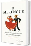 Il Merengue: Il primo manuale in italiano sulla storia del Merengue