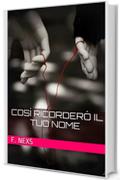Cos&igrave; ricorder&ograve; il tuo nome