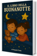 Libro della buonanotte,46 storie dolci per bambini da leggere la sera prima di dormire