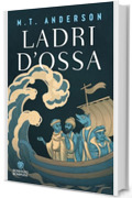 Ladri d'ossa: Storia quasi vera di come le reliquie di san Nicola arrivarono a Bari