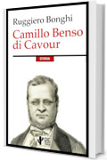 Camillo Benso di Cavour: Biografia
