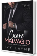 Cuore malvagio: Una storia d'amore miliardaria (I cuori di Sawyers Bend Vol. 5)
