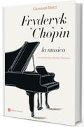 Fryderyk Chopin: La musica