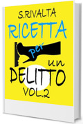 Ricetta per un delitto. VOLUME 2 (I casi dell'avvocato Buonviso)