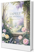 L'aprile incantato (tradotto)
