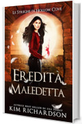 Eredit&agrave; Maledetta (Le Streghe di Hollow Cove Vol. 22)