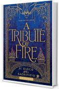 A tribute of Fire: Il gioco del sacrificio (L&rsquo;occhio della dea)