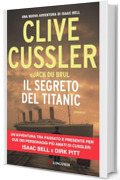 Il segreto del Titanic (Clive Cussler: Le avventure di Isaac Bell)