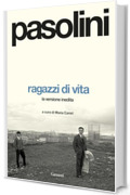 Ragazzi di vita. La versione inedita