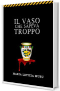 Il vaso che sapeva troppo (Misteri e delitti Vol. 1)
