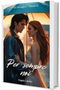 Per sempre noi : Paranormal romance (Gli Harrington Vol. 3)