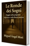 Le Ronde dei Sogni: Viaggio nella prigionia argentina e nella libert&agrave; interiore