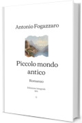 Piccolo mondo antico: Romanzo | Edizione integrale (1895)
