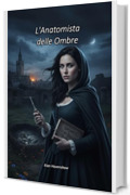 L'Anatomista delle Ombre