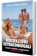 Distrazioni extraconiugali: Cuckold, infedelt&agrave; e trasgressioni realmente vissuti