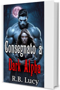 Consegnato a Dark Alpha