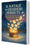 IL NATALE DEI DESIDERI PERDUTI: La scatola delle letterine che cambier&agrave; il suo Natale