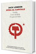 Sfida al capitale: Tre racconti dimenticati di critica sociale radicale e sfida al capitalismo: Golia, I servi di Mida, Il sogno di Debs