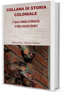L&rsquo;epoca coloniale in Indonesia: le Indie orientali olandesi (COLLANA DI STORIA COLONIALE)