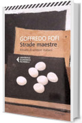 Strade maestre: Ritratti di scrittori italiani