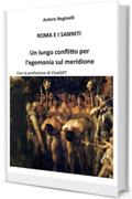 ROMA E I SANNITI: Un lungo conflitto per l'egemonia sul Meridione