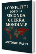 I conflitti dopo la Seconda Guerra Mondiale
