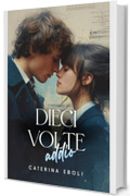 Dieci volte addio: Pregnancy, second chance romance