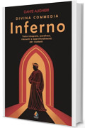 Divina commedia &ndash; Inferno: Testo Originale con Parafrasi delle Terzine, Note Esplicative, Riassunti dei canti e Approfondimenti (5 Bonus Didattici Inclusi)