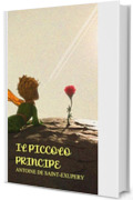 Il Piccolo Principe: con le illustrazioni dell'autore
