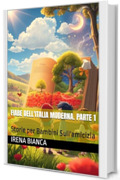 Fiabe Dell'Italia Moderna. Parte 1: Storie per Bambini Sull'amicizia