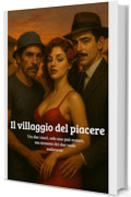 Il Villaggio del Piacere: : Tra due cuori, solo uno pu&ograve; restare&hellip; ma nessuno vuole andarsene