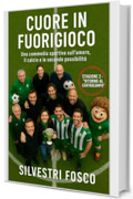 CUORE IN FUORIGIOCO &ndash; STAGIONE 2 &ldquo;Ritorno al centrocampo&rdquo;: Una commedia sportiva sull&rsquo;amore, il calcio e le seconde possibilit&agrave; (CUORE IN FUORIGIOCO - ... il calcio e le seconde possibilit&agrave;)