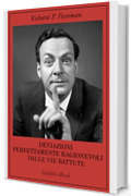 Deviazioni perfettamente ragionevoli dalle vie battute: Le lettere di Richard Feynman