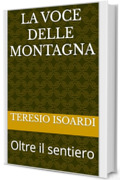 La voce delle montagna: Oltre il sentiero