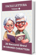 20 Racconti Brevi in Grandi Caratteri &ndash; Volume 1: Lettura Facile per Adulti e Anziani | Ricordi, Emozioni e Domande di Riflessione | Idea Regalo per Compleanni o Natale