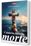 Calabria, la bella morte