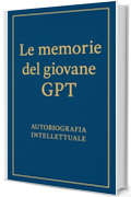 LE MEMORIE DEL GIOVANE GPT