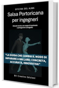 Salsa Portoricana per Ingegneri: Manuale tecnico con mappe di movimento e pentagrammi coreografici (Manuali tecnici di danza Vol. 2)