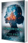 Vowsworn: Fase Uno (Libro Uno della Serie Vowsworn)