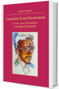 Costruzione di una Decostruzione: ovvero, come fa ad esistere l'Antefatto alla Pandora