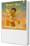 Boney-Boo e l&rsquo;Avventura nel Cielo: Una dolce e commovente avventura tra soffici nuvole e stelle splendenti. (Boney-Boo (Edizione Italiana) Vol. 2)