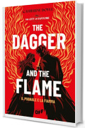 The Dagger and the Flame. Il Pugnale e la Fiamma