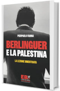Berlinguer e la Palestina. La lezione dimenticata