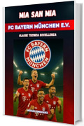 Mia san mia FC Bayern M&uuml;nchen e.V.: Classe Tecnica Eccellenza