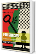 Palestinismi: Diaspore, immagini, icone (1968-1993)