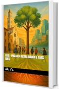 Bari - Puglia di Pietra Bianca e Passi Lenti (Le Fiamme di Ieri, le Luci di Domani Vol. 14)